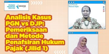 Analisis Kasus PGN vs DJP: Pemeriksaan & Metode Penafsiran Hukum Pajak [Jilid 1]