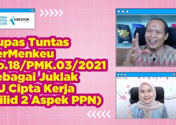 Kupas Tuntas PerMenkeu No.18/PMK.03/2021 Juklak UU Ciptaker Jilid 2 [Aspek PPN]