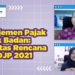 Manajemen Pajak Untuk Badan: Prioritas Rencana Aksi DJP 2021