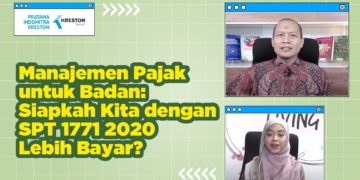 Manajemen Pajak Untuk Badan: Siapkah Kita Dengan SPT 1771 2020 Lebih Bayar?