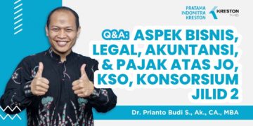 Q&A Aspek Bisnis, Legal, Akuntansi & Pajak Atas Joint Operation/Kso/Konsorium