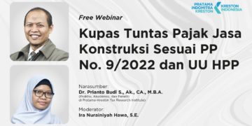 Kupas Tuntas Pajak Jasa Konstruksi sesuai PP No. 9/2022 dan UU HPP