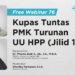 Webinar ke-76 Kupas Tuntas PMK Turunan UU HPP: Jilid 1