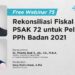 Rekonsiliasi Fiskal Sesuai PSAK 72 Untuk Pelaporan PPh Badan 2021
