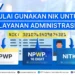 Wajib pajak mulai harus menggunakan nik sebagai npwp, npwp 16 digit, dan NITKU dalam layanan administrasi tertentu